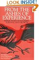 From the Ashes of Experience: Reflections on Madness, Survival and Growth