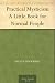 Practical Mysticism A Little Book for Normal People