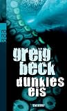 Dunkles Eis: Thriller - Greig Beck