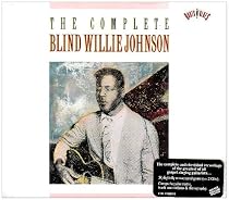 The Complete Blind Willie Johnson