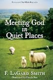 Cover of MEETING GOD IN QUIET PLACES PADDED by SMITH F LAGARD 0736930116