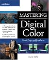 Mastering Digital Color: A Photographer's and Artist's Guide to Controlling Color (Digital Process and Print)
