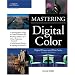 Mastering Digital Color: A Photographer's and Artist's Guide to Controlling Color (Digital Process and Print)
