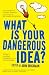 What is Your Dangerous Idea?: Today