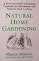 Natural Home Gardening: A Practical Guide to Growing Vegetables for Macrobiotic and Natural Foods Cooking