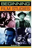 Beginning Film Studies (Beginnings)
