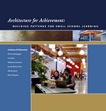 Architecture for Achievement: Building Patterns for Small School Learning - 097967770X
