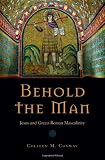 Behold the Man: Jesus and Greco-Roman Masculinity