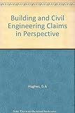 Building and civil engineering claims in perspective