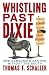 cover of Whistling Past Dixie: How Democrats Can Win Without the South