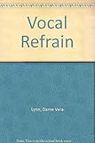 Vocal refrain : an autobiography