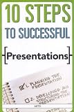 10 Steps to Successful Presentations (10 Steps)
