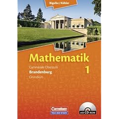 Bigalke/K�hler: Mathematik Sekundarstufe II - Brandenburg - Bisherige Ausgabe: Band 1: Gesamtband/Grundkurs - Qualifikationsphase - Sch�lerbuch mit CD-ROM
