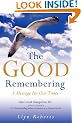 The Good Remembering: A Message for Our Times