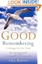 The Good Remembering: A Message for our Times