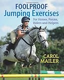 Foolproof jumping exercises for horses, ponies, riders and helpers