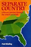 Separate country : a literary journey through the American South