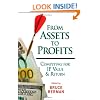 From Assets to Profits: Competing for IP Value and Return (Intellectual Property-General, Law, Accounting & Finance, Management, Licensing, Special Topics)