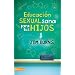 Educacion sexual sana para tus hijos: Un metodo biblico para prepararlos para la vida (Spanish Edition)