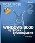 MCSA/MCSE Self-Paced Training Kit (Exam 70-218): Managing a Microsoft&reg; Windows&reg; 2000 Network Environment: Managing a Microsoft(r) Windows(r) 2000 Network Environment, Second Edition