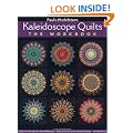 Kaleidoscope Quilts: The Workbook