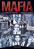 Mafia: The Complete History of a Criminal World