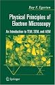 Physical Principles of Electron Microscopy: An Introduction to TEM, SEM, and AEM