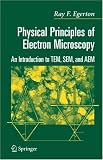 Physical Principles of Electron Microscopy: An Introduction to TEM, SEM, and AEM