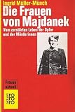 Produkt-Bild: Die Frauen von Majdanek - Vom zerst&ouml;rten Leben der Opfer und der M&ouml;rderinnen