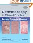 Dermatoscopy in Clinical Practice: Beyond Pigmented Lesions (Series in Dermatological Treatment)