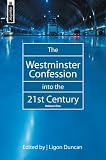 The Westminster Confession into the 21st Century, Vol. 1
