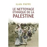 Le nettoyage ethnique de la Palestinepar Ilan Papp�