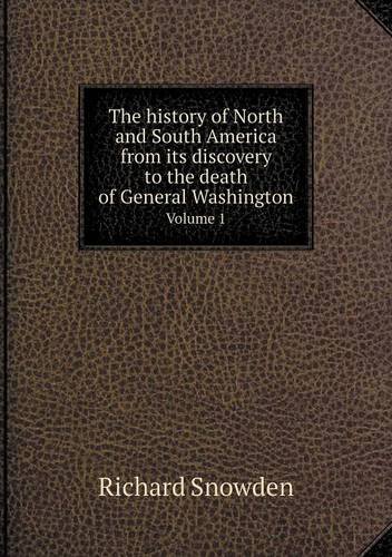 The history of North and South America from its discovery to the death of General Washington Volume 1