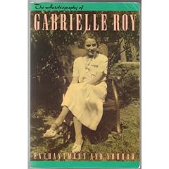 Enchantment and sorrow: The autobiography of Gabrielle Roy