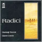Revue Gianluigi Trovesi With Gianni Coscia  / Radici