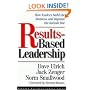 Results-Based Leadership: How Leaders Build the Business and Improve the Bottom Line