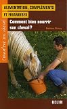 Alimentation, compl�ments et friandises : Comment bien nourrir son cheval ?