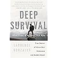 Deep Survival (Who Lives, Who Dies, And Why / True Stories of Miraculous Endurance And Sudden Death) (Reprint) (Paperback)