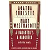 A Daughter's a Daughter and Other Novels: A Mary Westmacott Omnibus