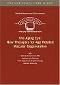 The Aging Eye: New Therapies for Age Related Macular Degeneration