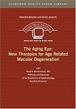 The Aging Eye: New Therapies for Age Related Macular Degeneration