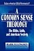 Book A COMMON SENSE THEOLOGY? (Studies in American Biblical Hermeneutics)
