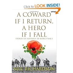 A Coward if I Return, A Hero if I Fall: Stories of Irish soldiers in World War I