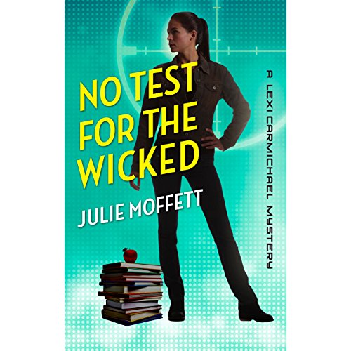 No Test for the Wicked, by Julie Moffett