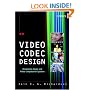 Video Codec Design: Developing Image and Video Compression Systems