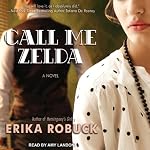 Call Me Zelda | Erika Robuck