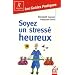 Soyez un stress� heureux