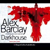 Darkhouse | [Alex Barclay]