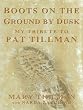 Boots on the Ground by Dusk: The Life and Death of Pat Tillman