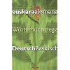 W�rterbuch Baskisch-Deutsch / Deutsch-Baskisch